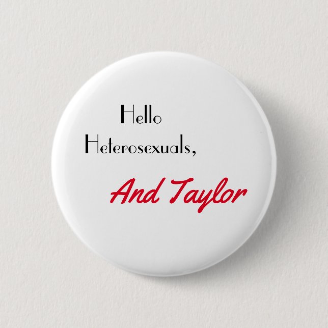 Hello Heterosexuals, and Taylor Button (Front)