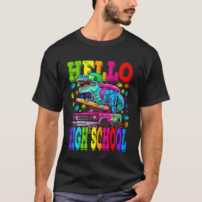 Hello High School Monster Truck Dinosaur Back To S T-Shirt (Front)