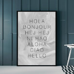Hello Hola Bonjour Modern Typography Black Gray Poster<br><div class="desc">Hello in a black,  modern font,  written in seven languages: spanish,  french,  swedish,  chinese,  hawaiian,  italian and english. Very trendy for your home.</div>
