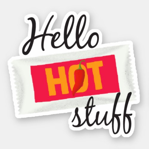 Hello Hot Stuff Sticker
