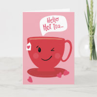 Hello Hot Tea Punny Valentine's Greeting Card