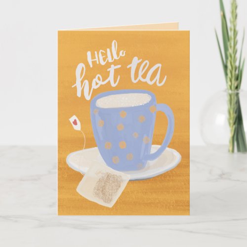 Hello Hot Tea Steamy Anniversary Greeting Card