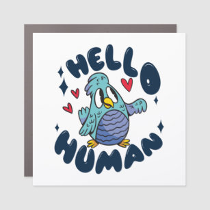 Hello human cute bird car magnet