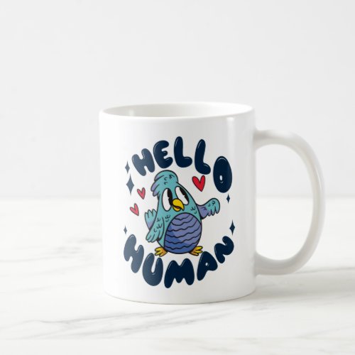 Hello human cute bird coffee mug