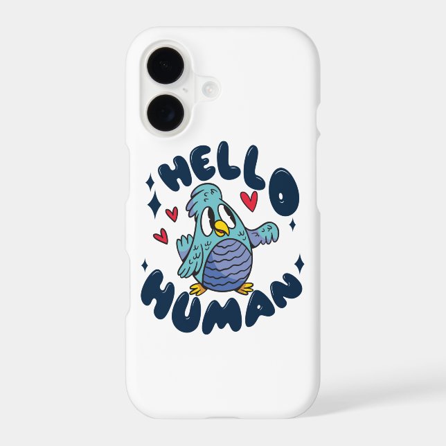 Hello human cute bird iphone case (Back)