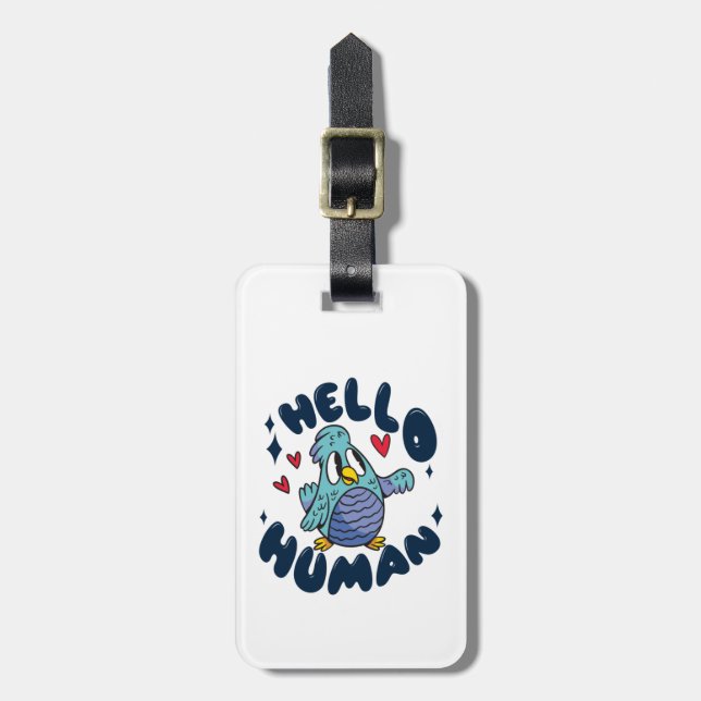 Hello human cute bird luggage tag (Front Vertical)