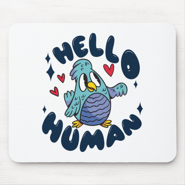Hello human cute bird mouse pad (Front)