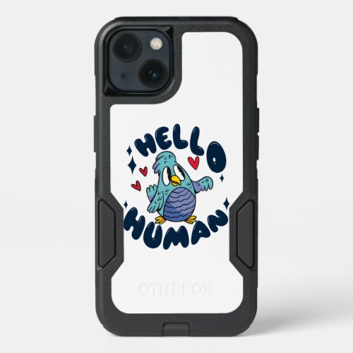 Hello human cute bird iPhone 13 case