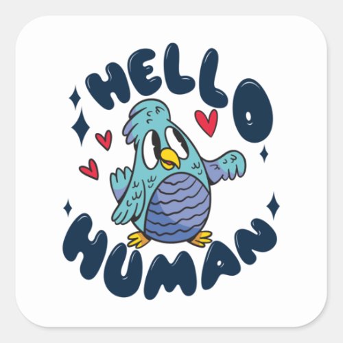 Hello human cute bird square sticker