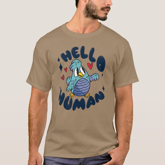 Hello human cute bird T-Shirt (Front)
