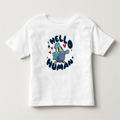 Hello human cute bird toddler t_shirt