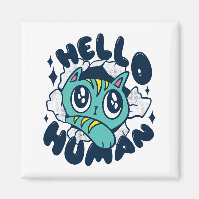Hello human Cute Cat Magnet (Front)