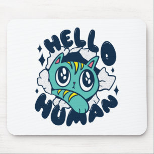 Hello human Cute Cat Mouse Pad