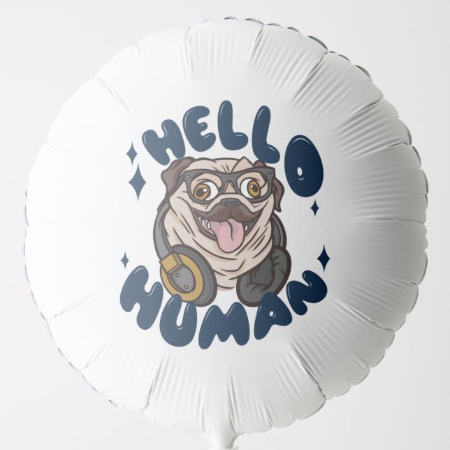 Hello human Cute dog Balloon (Front)