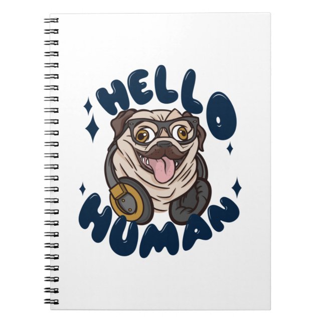 Hello human Cute dog Notebook (Front)