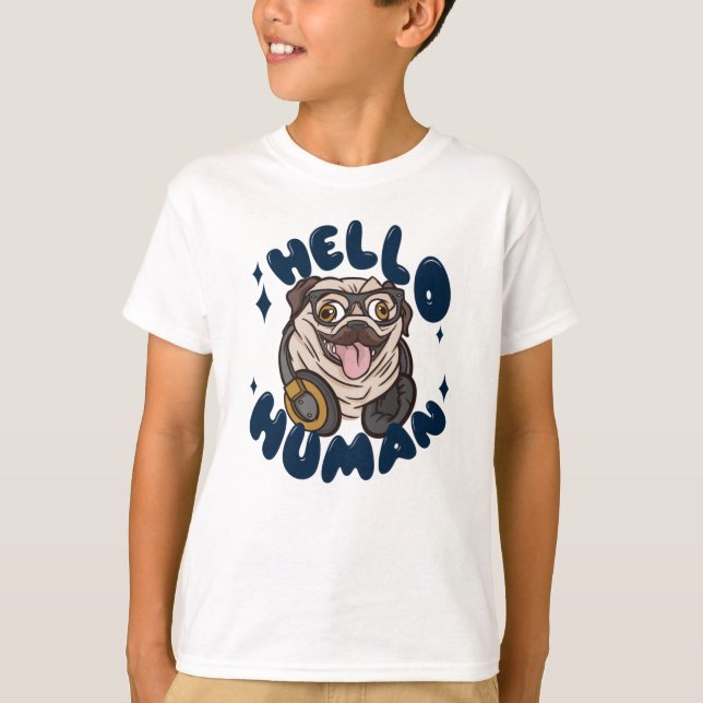 Hello human Cute dog T-Shirt (Front)