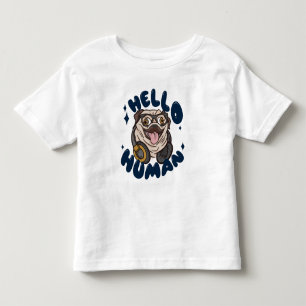 Hello human Cute dog Toddler T-shirt