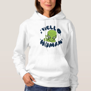 Hello human funny Alien Hoodie