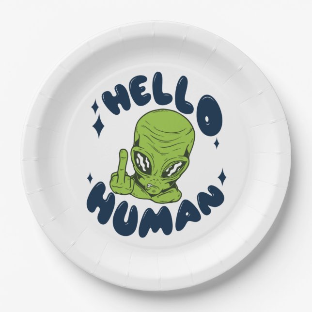 Hello human funny Alien Paper Plates (Front)