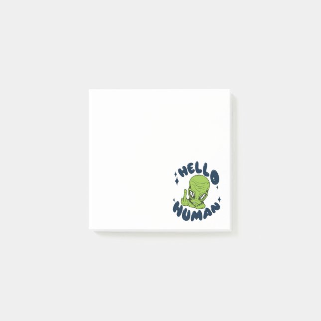 Hello human funny Alien Post-it Notes (Front)