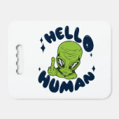 Hello human funny Alien Seat Cushion (Front Horizontal)