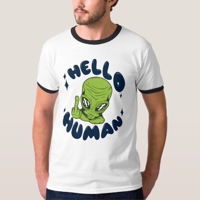 Hello human funny Alien T-Shirt (Front)