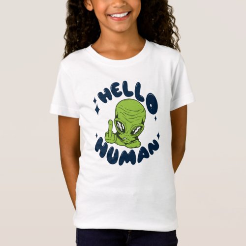 Hello human funny Alien T_Shirt