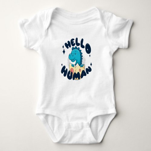 Hello human funny Dinosaur Baby Bodysuit