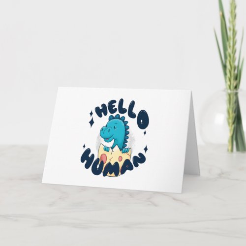 Hello human funny Dinosaur Card
