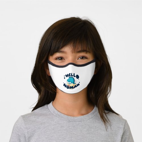 Hello human funny Dinosaur Premium Face Mask