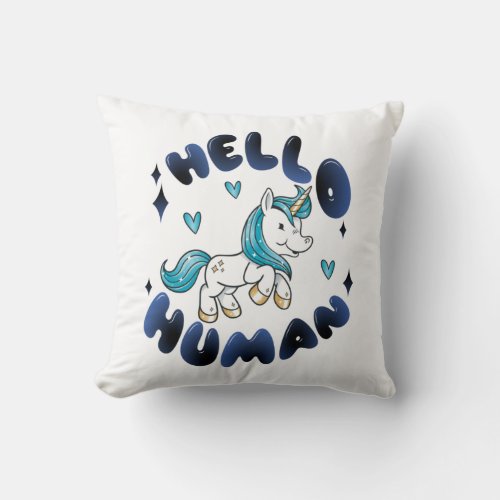 Hello human Lovely Unicorn Throw Pillow