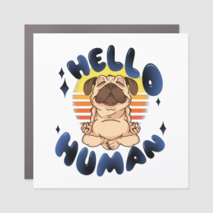 Hello human Meditating yoga dog Car Magnet