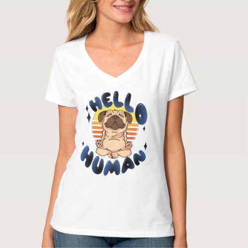Hello human Meditating yoga dog T_Shirt