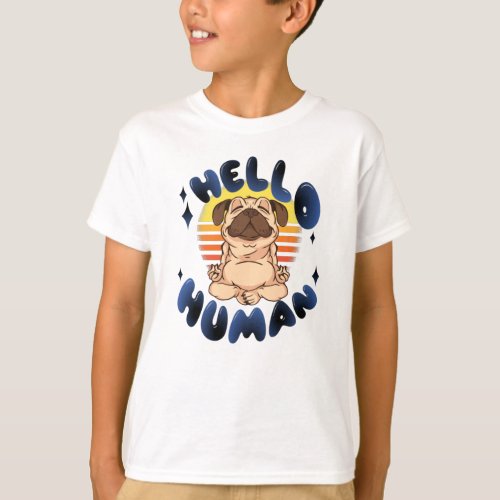 Hello human Meditating yoga dog T_Shirt
