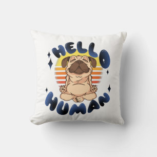 Hello human Meditating yoga dog Throw Pillow
