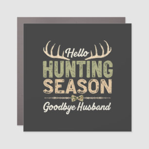Hello Hunting Season, Goodbye Husband Couples Car Magnet