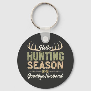 Hello Hunting Season, Goodbye Husband Couples Keychain