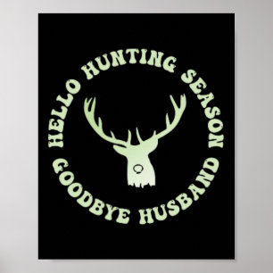 Hello Hunting Season Goodbye Husbynd 7 Poster
