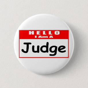 Hello, I Am A Judge ... Nametag Button