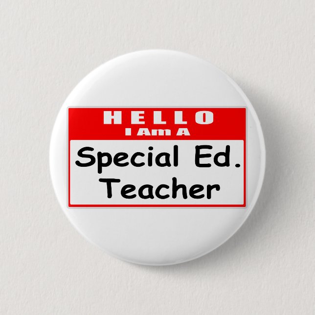 Hello, I Am A Special Ed. Teacher Pinback Button (Front)