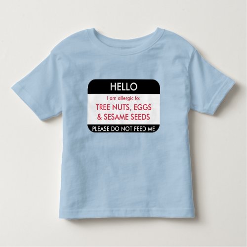 Hello I am allergic to Customized Food Allergy Toddler T_shirt