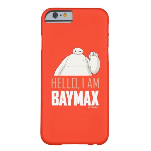 Hello I am Baymax Barely There iPhone 6 Case