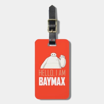Hello  I Am Baymax Luggage Tag by bighero6 at Zazzle