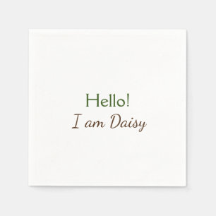 Hello I am Daisy add name text simple minimal y Napkins