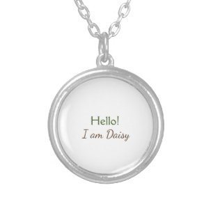Hello I am Daisy add name text simple minimal y Silver Plated Necklace