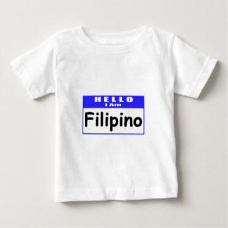 Hello, I Am Filipino ... Nametag Baby T-Shirt