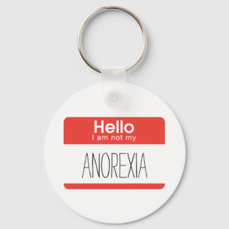 Hello I Am Not My Anorexia Keychain