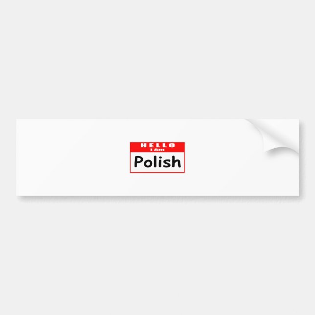 Hello, I Am Polish ... Nametag Bumper Sticker (Front)