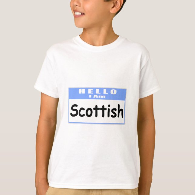 Hello, I Am Scottish ... Nametag T-Shirt (Front)