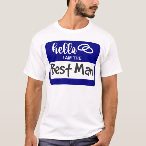 Hello I am the Best Man Wedding Name Badge T_Shirt